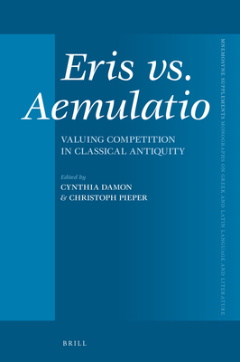 Eris vs. Aemulatio: Valuing Competition in Clas... 9004383964 Book Cover