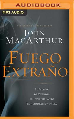 Fuego Extra?o: El Peligro de Ofender Al Esp?rit... [Spanish] 1713531429 Book Cover