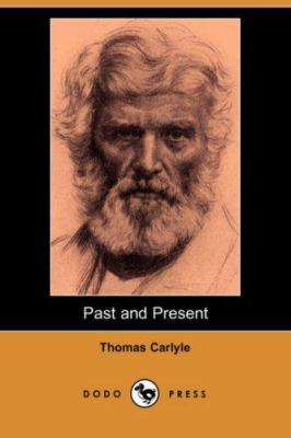 Past and Present (Dodo Press) 1406512796 Book Cover