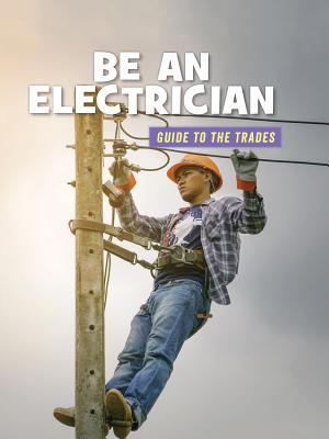 Be an Electrician 1534151117 Book Cover