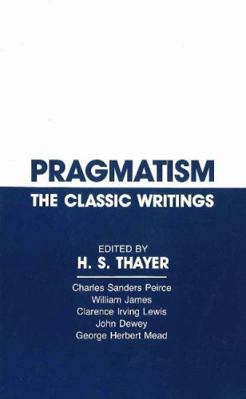 Pragmatism: The Classic Writings 0915145375 Book Cover