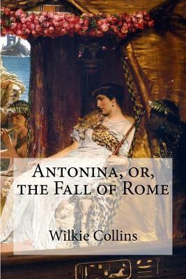Antonina, or, the Fall of Rome 1534658955 Book Cover