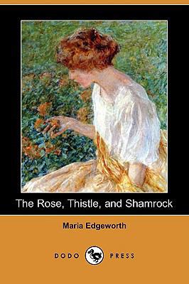The Rose, Thistle, and Shamrock (Dodo Press) 1409943909 Book Cover