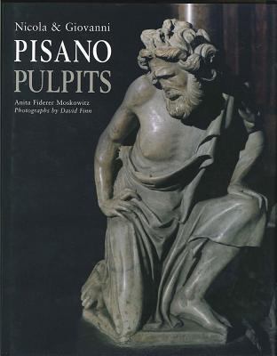 Nicola & Giovanni Pisano: The Pulpits 1872501494 Book Cover