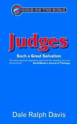 Focus on the Bible - Judges: Such a Great Salva... 1857925785 Book Cover