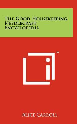 The Good Housekeeping Needlecraft Encyclopedia 1258230690 Book Cover