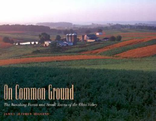 On Common Ground: The Vanishing Farms and Small... 0873387147 Book Cover