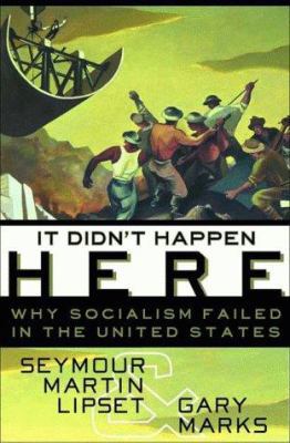 It Didn't Happen Here: Why Socialism Failed in ... 0393040984 Book Cover