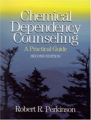 Chemical Dependency Counseling: A Practical Guide 0761923888 Book Cover