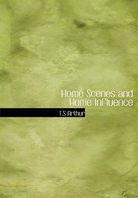 Home Scenes and Home Influence (Large Print Edi... [Large Print] 0554221950 Book Cover