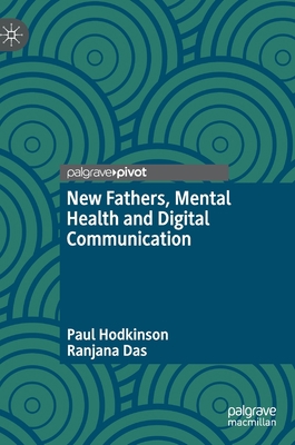 New Fathers, Mental Health and Digital Communic... 3030664813 Book Cover