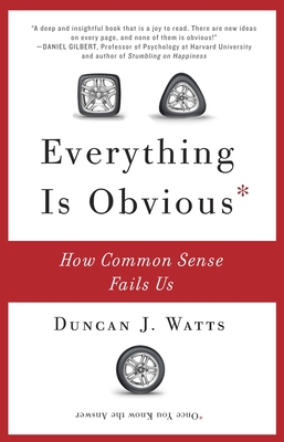 Everything Is Obvious: How Common Sense Fails Us 0307951790 Book Cover