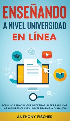 Enseñando a Nivel Universidad en Línea: Todo lo... [Spanish] 1646945271 Book Cover