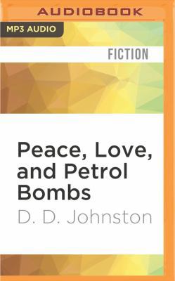 Peace, Love, and Petrol Bombs 1522678115 Book Cover