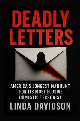 Deadly Letters: America's Longest Manhunt for I... B0FTTBXVCV Book Cover