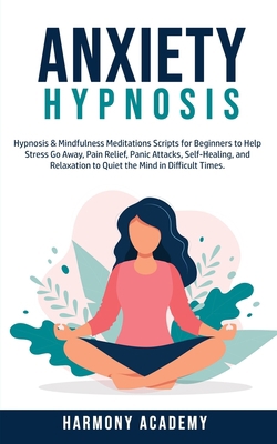 Anxiety Hypnosis: Hypnosis & Mindfulness Medita... 1800761805 Book Cover