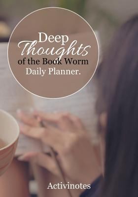 Deep Thoughts of the Book Worm Daily Planner 1683212355 Book Cover