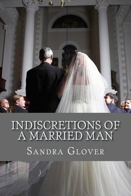 Indiscretions of a Married Man 1534909664 Book Cover