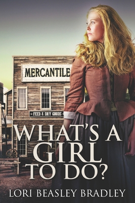 What's A Girl To Do: Large Print Edition 1703886542 Book Cover