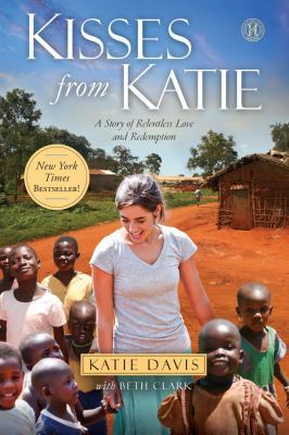 Kisses from Katie: A Story of Relentless Love a... 1451612060 Book Cover