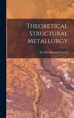 Theoretical Structural Metallurgy 1014315565 Book Cover