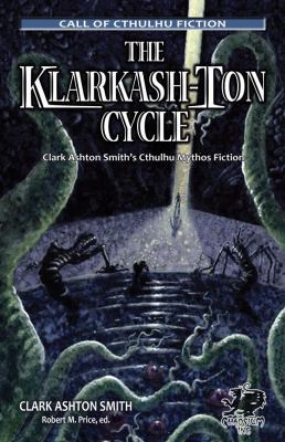 The Klarkash-Ton Cycle: Clark Ashton Smith's Ct... 1568821603 Book Cover