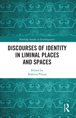 Discourses of Identity in Liminal Places and Sp... 036773205X Book Cover