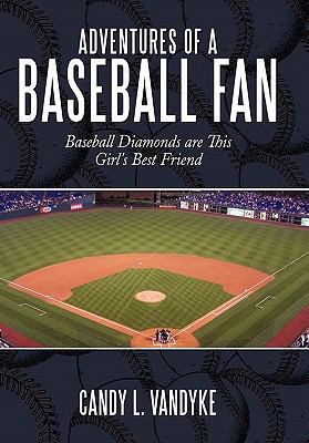 Adventures of a Baseball Fan: Baseball Diamonds... 1452023344 Book Cover