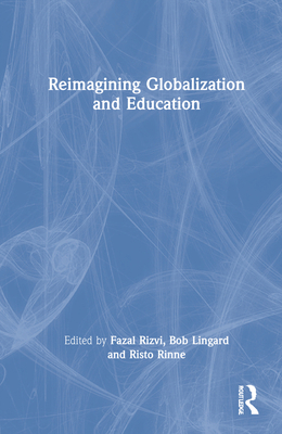 Reimagining Globalization and Education 1032075309 Book Cover