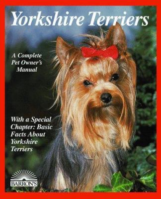 Yorkshire Terriers: Everything About Purchase, ... 0812097505 Book Cover