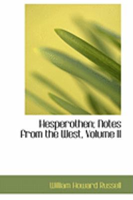 Hesperothen; Notes from the West, Volume II 0554790513 Book Cover