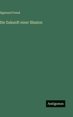 Die Zukunft einer Illusion [German] 3563967040 Book Cover