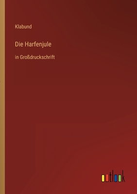 Die Harfenjule: in Großdruckschrift [German] 3368481746 Book Cover