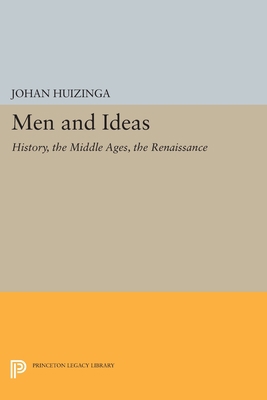 Men and Ideas: History, the Middle Ages, the Re... 0691612110 Book Cover