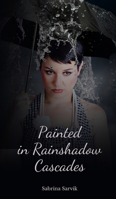 Painted in Rainshadow Cascades B0DR1GG3NH Book Cover