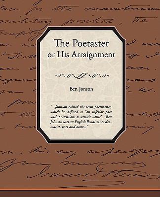 The Poetaster or His Arraignment 1438504454 Book Cover