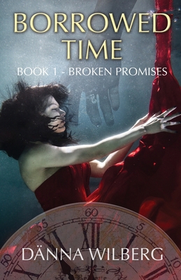 Borrowed Time: Book 1 - Broken Promises 1955171459 Book Cover