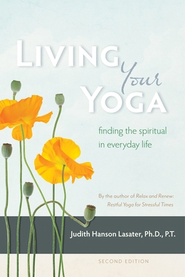 Living Your Yoga: Finding the Spiritual in Ever... 1930485360 Book Cover