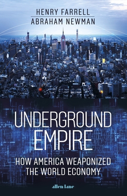 Underground Empire: How America Weaponized the ... 0241624517 Book Cover