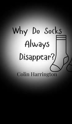 Why Do Socks Always Disappear? 3690850738 Book Cover
