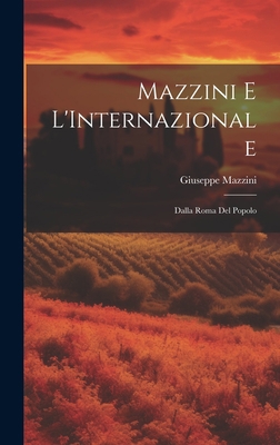 Mazzini e L'Internazionale: Dalla Roma del Popolo 1020884878 Book Cover