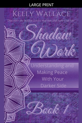Shadow Work Book 1: Understanding and Making Pe... [Large Print] B0GL55P86Y Book Cover
