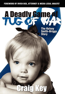 A Deadly Game of Tug of War: The Kelsey Smith-B... 1600373127 Book Cover