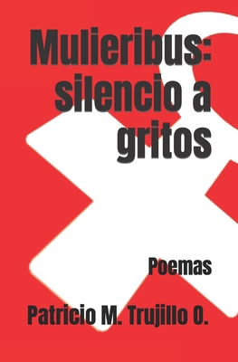 Mulieribus: silencio a gritos: Poemas [Spanish] B09QGB41QY Book Cover