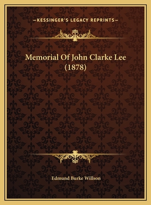 Memorial Of John Clarke Lee (1878) 1169518338 Book Cover