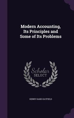 Modern Accounting, Its Principles and Some of I... 1358172641 Book Cover