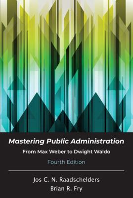 Mastering Public Administration: From Max Weber... 1478648023 Book Cover