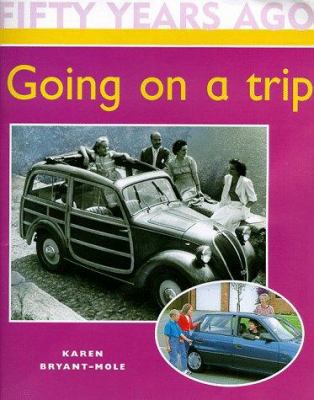 Going on a Trip (Fifty Years Ago) 0750223057 Book Cover