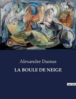 La Boule de Neige: Les illusions d'une ascensio... [French] B0CH4G9VDW Book Cover