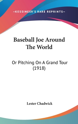 Baseball Joe Around the World: Or Pitching on a... 143694449X Book Cover